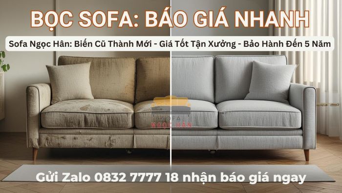 Dịch vụ bọc ghế sofa Ngọc Hân: Biến cũ thành mới - Giá tốt tận xưởng - Bảo hành đến 5 năm